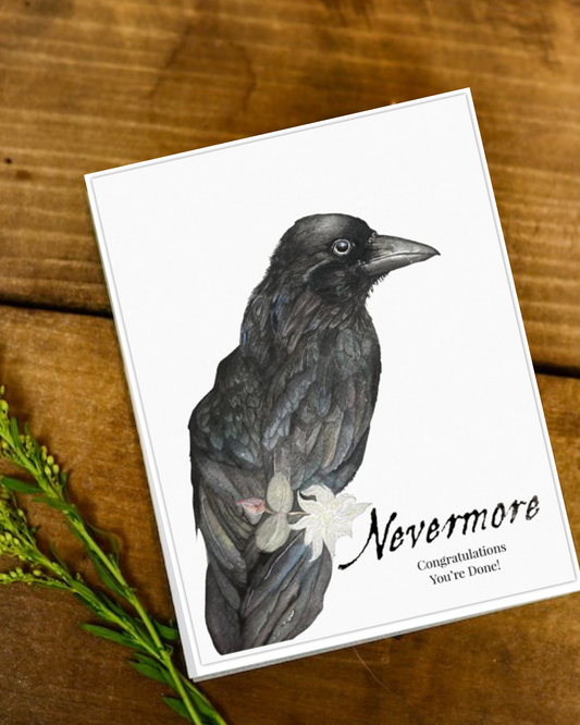 Nevermore (Congratulations You’re Done!) Card