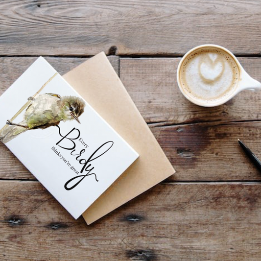 Every Birdy Thinks You’re Great Card