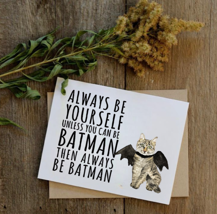 Be Yourself (unless you can be Batman) Card